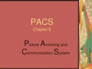 PACS Chapter 8