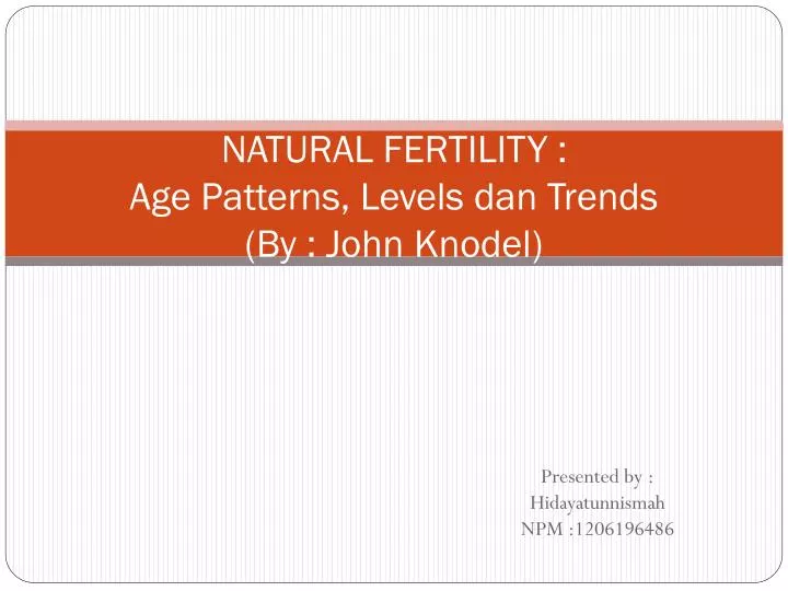 natural fertility age patterns levels dan trends by john knodel