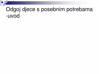 odgoj djece s posebnim potrebama uvod