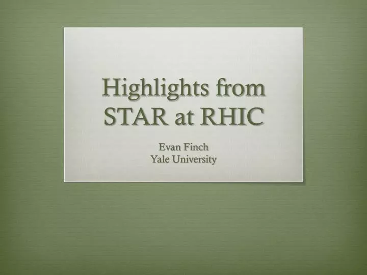 highlights from star at rhic