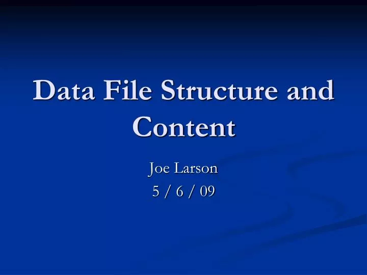 data file structure and content