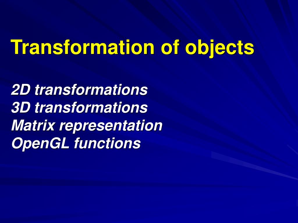 PPT - Transformation of objects 2D transformations 3D transformations ...