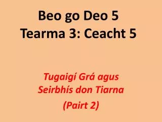 Beo go Deo 5 Tearma 3: Ceacht 5