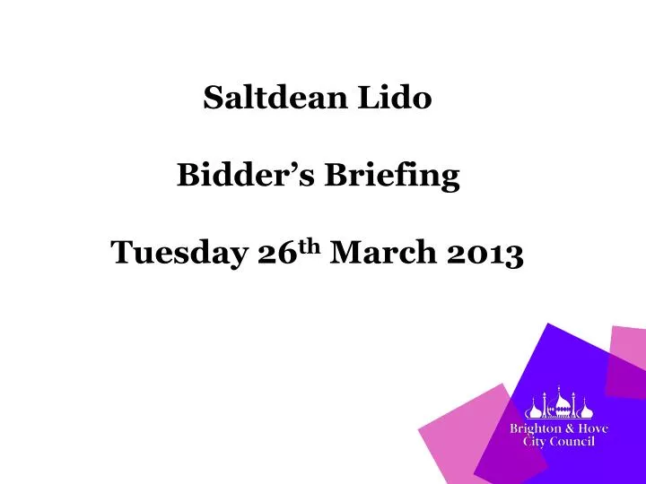 saltdean lido bidder s briefing tuesday 26 th march 2013