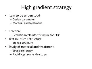 High gradient strategy