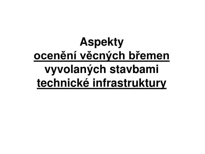 aspekty ocen n v cn ch b emen vyvolan ch stavbami technick infrastruktury