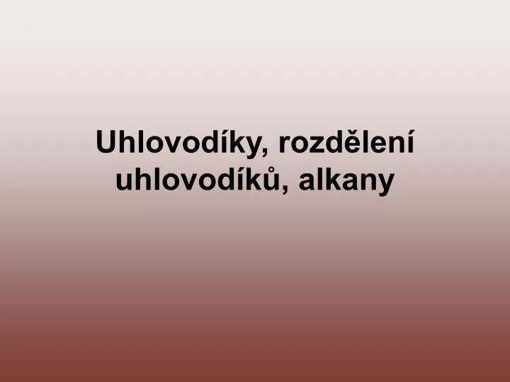 uhlovod ky rozd len uhlovod k alkany