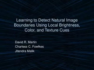 Learning to Detect Natural Image Boundaries Using Local Brightness, Color, and Texture Cues