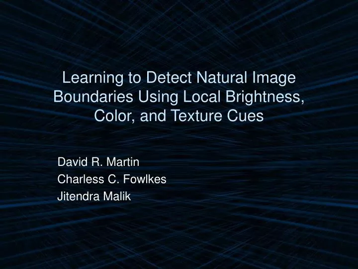 learning to detect natural image boundaries using local brightness color and texture cues