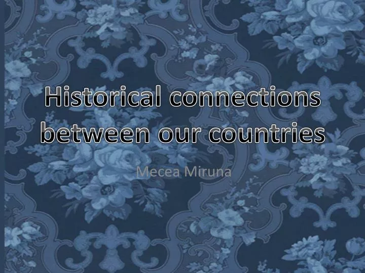 historical connections between our countries