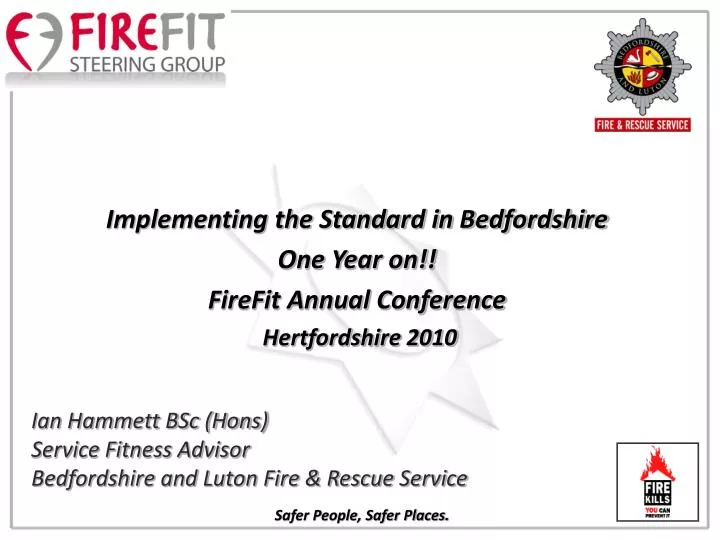 implementing the standard in bedfordshire one year on firefit annual conference hertfordshire 2010