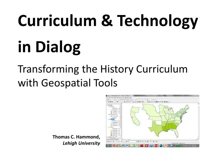 curriculum technology in dialog transforming the h istory c urriculum with geospatial tools