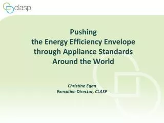 Pushing the Energy Efficiency Envelope through Appliance Standards Around the World