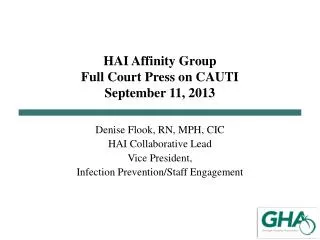 HAI Affinity Group Full Court Press on CAUTI September 11, 2013