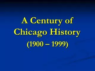 A Century of Chicago History