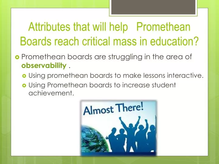 attributes that will help promethean boards reach critical mass in education