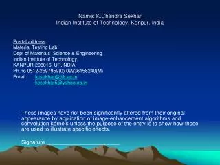 Name: K.Chandra Sekhar Indian Institute of Technology, Kanpur, India