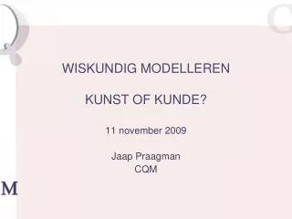 WISKUNDIG MODELLEREN KUNST OF KUNDE?