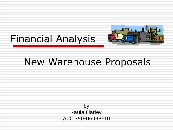 financial analysis new warehouse proposals