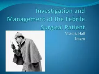 Investigation and Management of the Febrile Surgical Patient