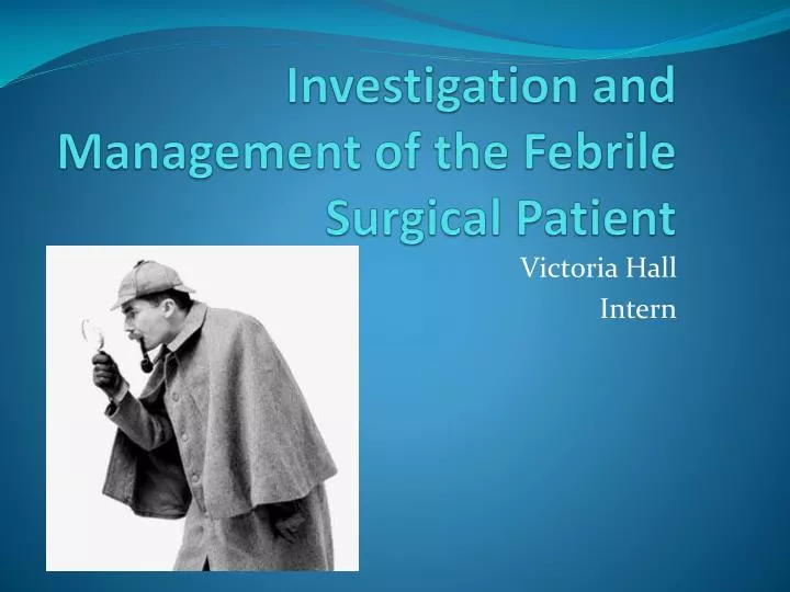 investigation and management of the febrile surgical patient