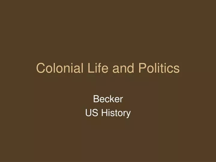 colonial life and politics