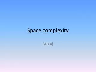 Space complexity