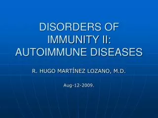 DISORDERS OF IMMUNITY II: AUTOIMMUNE DISEASES
