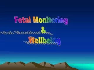 Fetal Monitoring &amp; Wellbeing