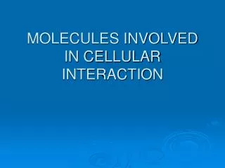 MOLECULES INVOLVED IN CELLULAR INTERACTION