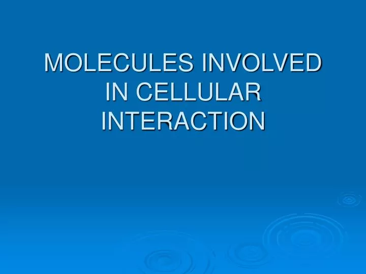molecules involved in cellular interaction