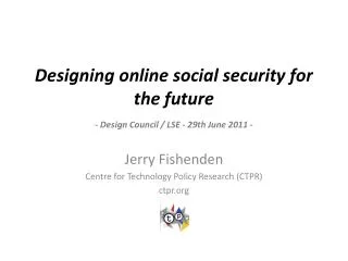 Designing online social security for the future - Design Council / LSE - 29th June 2011 -