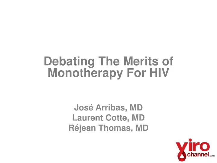 debating the merits of monotherapy for hiv