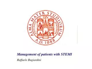 Management of patients with STEMI Raffaele Bugiardini