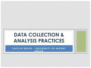 Data collection &amp; Analysis Practices