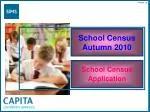 School Census Autumn 2010 - slide 1