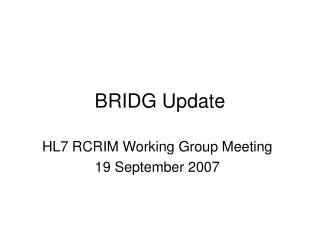 BRIDG Update