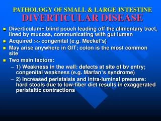 PATHOLOGY OF SMALL &amp; LARGE INTESTINE DIVERTICULAR DISEASE