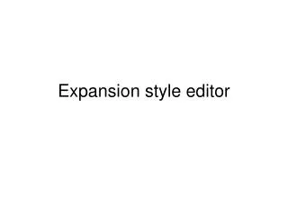 Expansion style editor