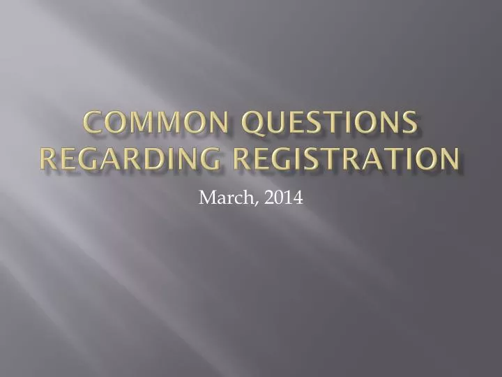 common questions regarding registration