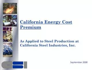 California Energy Cost Premium As Applied to Steel Production at California Steel Industries, Inc.