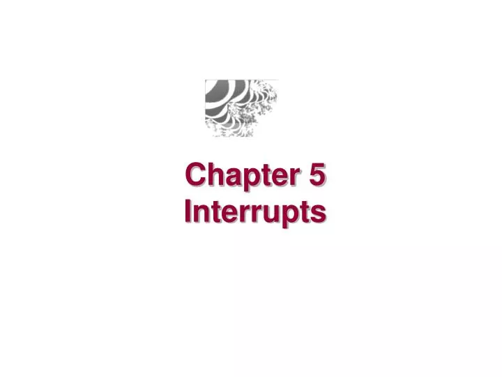 chapter 5 interrupts