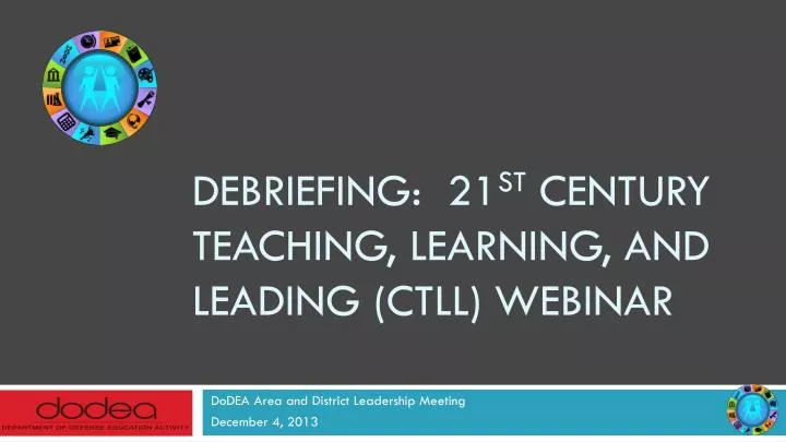 debriefing 21 st century teaching learning and leading ctll webinar
