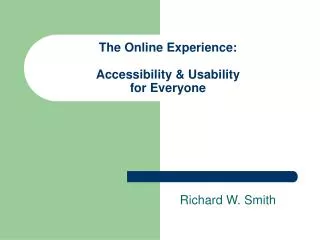 The Online Experience: Accessibility &amp; Usability for Everyone