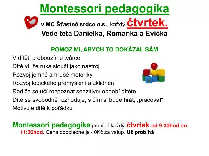 montessori pedagogika v mc astn srdce o s ka d tvrtek vede teta danielka romanka a evi ka