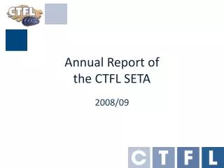 Annual Report of the CTFL SETA