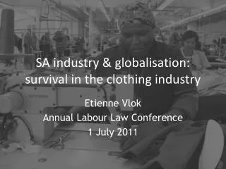 SA industry &amp; globalisation: survival in the clothing industry