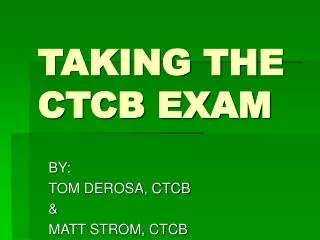 TAKING THE CTCB EXAM