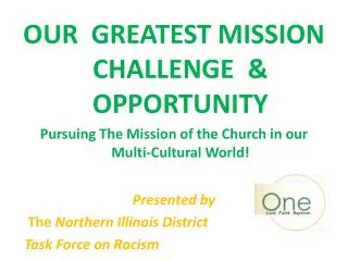 OUR GREATEST MISSION CHALLENGE &amp; OPPORTUNITY