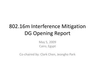 802.16m Interference Mitigation DG Opening Report